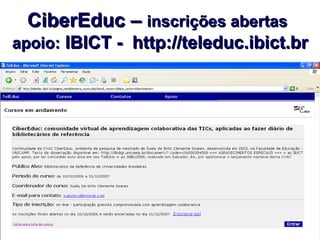 CiberEduc –  inscrições abertas   apoio:  IBICT -  http://teleduc.ibict.br 