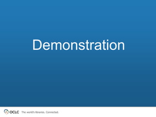 Demonstration



The world’s libraries. Connected.
 