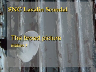 SNC Lavalin Scandal ,[object Object],[object Object]