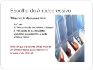 Escolha do Antidepressivo
 