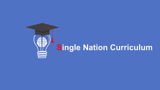 Single Nation Curriculum
 