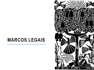 MARCOS LEGAIS
 