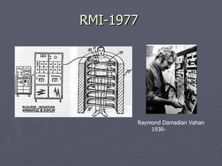 RMI-1977  Raymond Damadian Vahan 1936- 