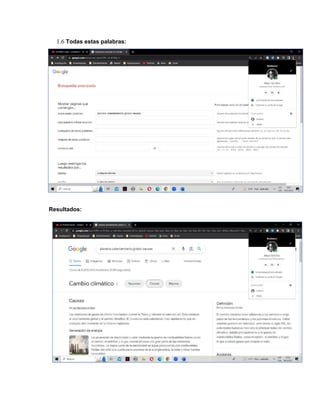 1.6 Todas estas palabras:
Resultados:
 