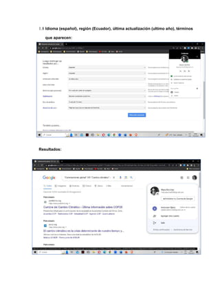 1.8 Idioma (español), región (Ecuador), última actualización (ultimo año), términos
que aparecen:
Resultados:
 