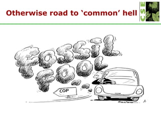 Otherwise road to ‘common’ hell 