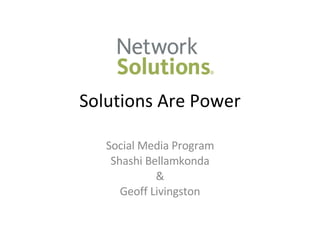 Solutions Are Power Social Media Program Shashi Bellamkonda & Geoff Livingston 