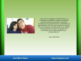 José María Olayo olayo.blogspot.com
“Junto con mi compañera Virginia Felipe, soy
coordinador de FEDER en Castilla-La Manch...