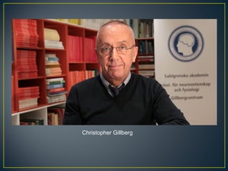 Christopher Gillberg
 