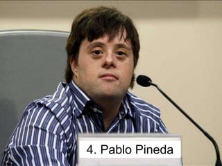 4. Pablo Pineda
 