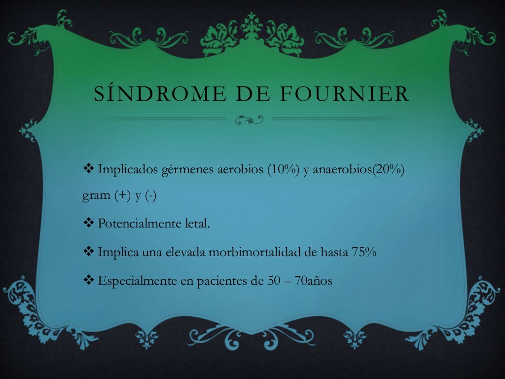 Síndrome de fournier o gangrena perineal Síndrome de fournier o gangrena perineal