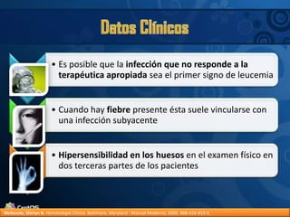 Datos ClínicosMcKenzie, Shirlyn B.Hematología Clínica. Baltimore, Maryland : Manual Moderno, 2000. 968-426-819-X.