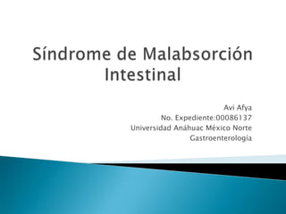 Avi Afya
No. Expediente:00086137
Universidad Anáhuac México Norte
Gastroenterología

 