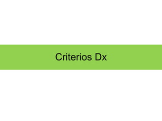 Criterios Dx 
 