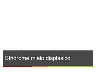 Síndrome mielo displasico