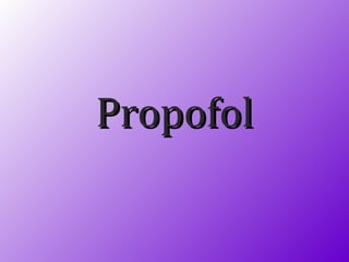 PropofolPropofol
 