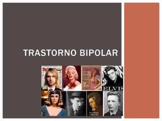 TRASTORNO BIPOLAR
 