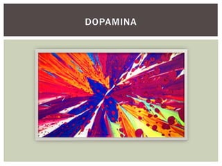 DOPAMINA
 