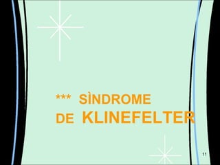 ***  SÌNDROME  DE  KLINEFELTER 