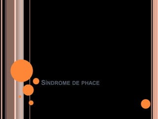 SÍNDROME DE PHACE
 