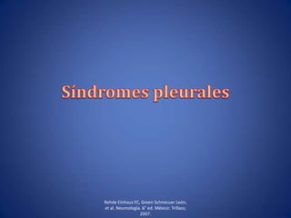 Rohde Einhaus FC, Green Schnecuer León,
et al. Neumología. 6° ed. México: Trillass;
2007.
 