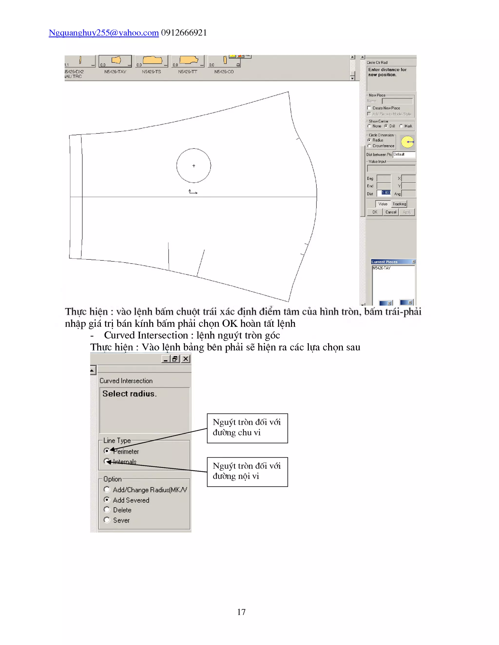 Ngquanghuy255@yahoo.com 0912666921
nhập giá trị bán kính bấm phải chọn OK hoàn tất lênh
- Curved Intersection : lênh nguýt tròn góc
Thực hiện : Vào lệnh bảng bên phải sẽ hiện ra các lựa chọn sau
Nguýt tròn đối với
đuờng chu vi
Nguýt tròn đối với
đuờng nội vi
17
 