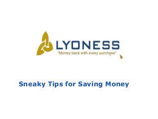 Sneaky Tips for Saving Money
 