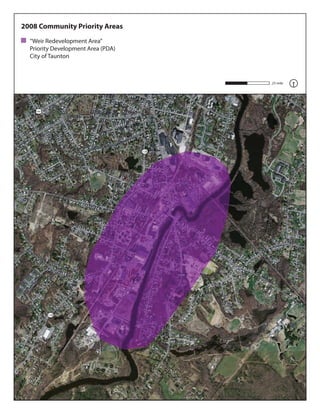 2008 Community Priority Areas
This map is for the sole purpose of aiding
regional planning decisions and is not
warranted for any other use. June 2013

“Weir Redevelopment Area”
Priority Development Area (PDA)
City of Taunton

.25 mile

44

138

138

 