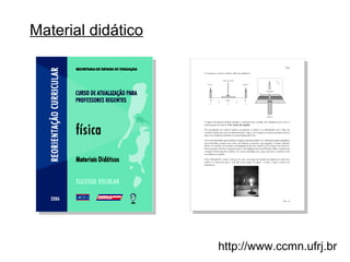 Material didático http://www.ccmn.ufrj.br 