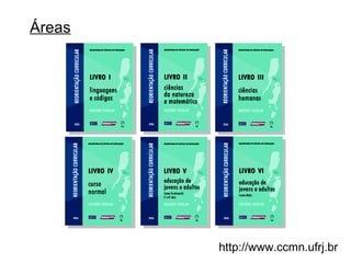 Áreas http://www.ccmn.ufrj.br 
