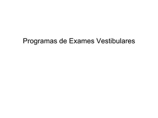 Programas de Exames Vestibulares 