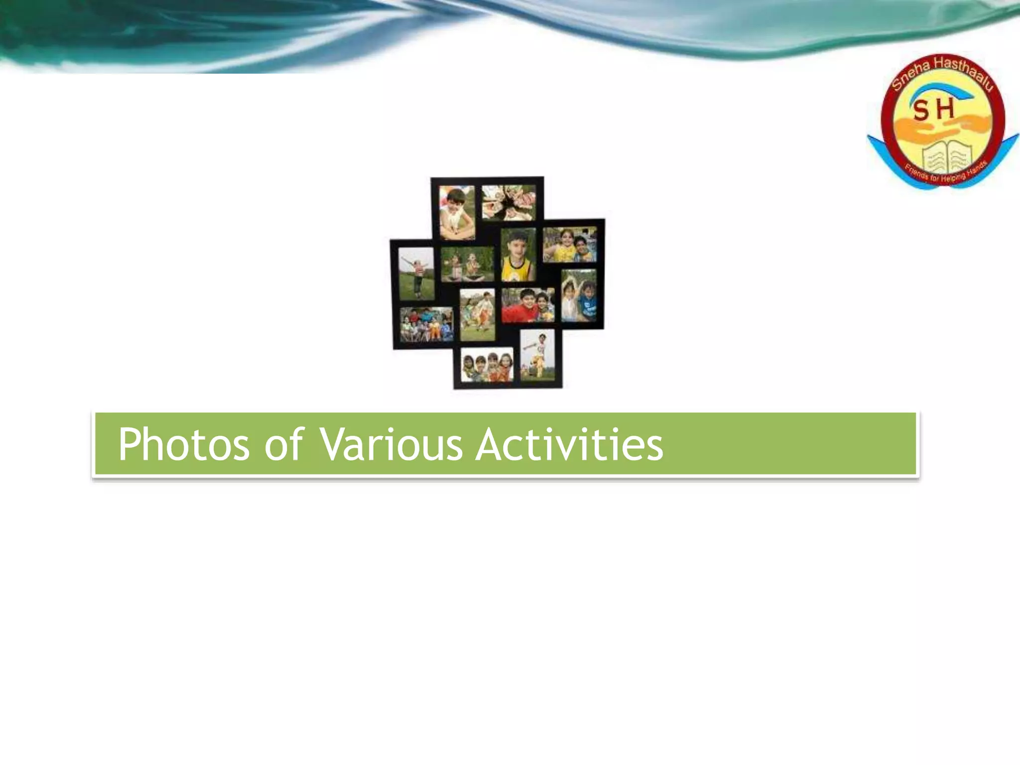 Photos of Various Activities
 