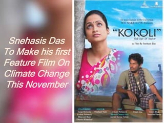 Snehasis Das
To Make his first
Feature Film On
Climate Change
This November
 