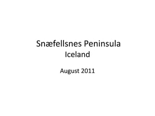Snæfellsnes PeninsulaIceland August 2011 