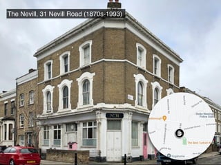 The Nevill, 31 Nevill Road (1870s-1993)
 