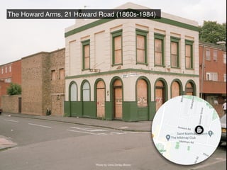 Photo by Chris Dorley-Brown
The Howard Arms, 21 Howard Road (1860s-1984)
 