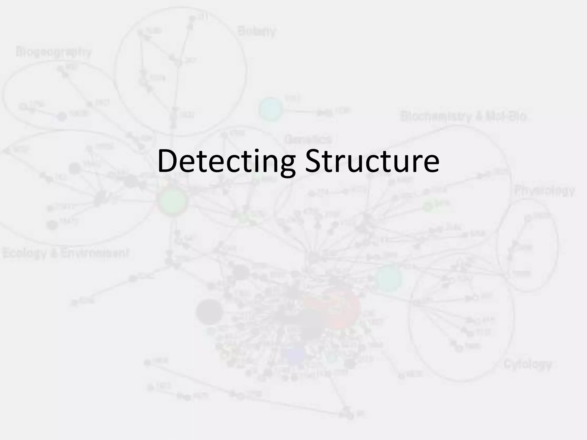 Detecting Structure
 