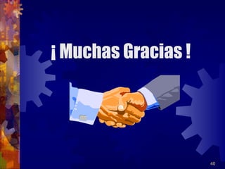 40
¡ Muchas Gracias !
 