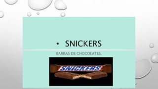 • SNICKERS
BARRAS DE CHOCOLATES.
 
