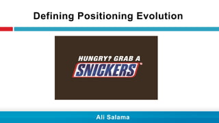 Defining Positioning Evolution




            Ali Salama
 