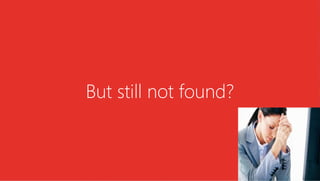 But still not found?
 