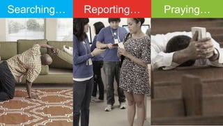 Reporting…Searching… Praying…
 
