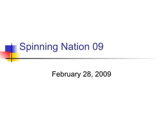 Spinning Nation 09 February 28, 2009 