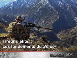 Tireur d’élite I:
Les fondements du Sniper
 