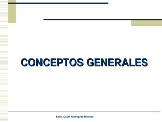 CONCEPTOS GENERALES 
