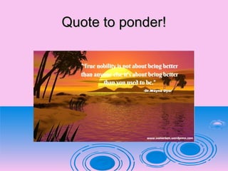 Quote to ponder!Quote to ponder!
 