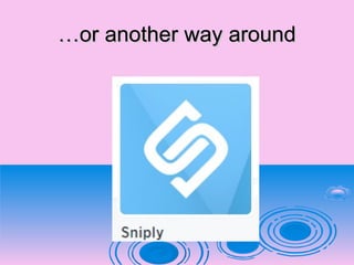 ……or another way aroundor another way around
 