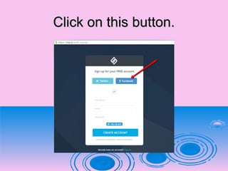 Click on this button.Click on this button.
 
