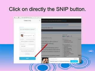 Click on directly the SNIP button.Click on directly the SNIP button.
 