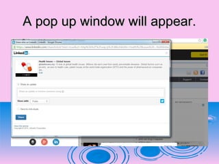 A pop up window will appear.A pop up window will appear.
 